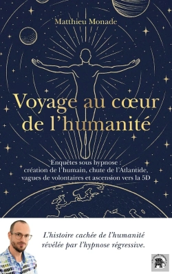 Bertrand.pt - Voyage Au Coeur De L'Humanité : Enquêtes Sous Hypnose : Création De L'Humain, Chute De L'Atlantide, Vagues De Volontaires Et Ascension Vers La 5d