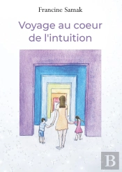 Voyage Au Coeur De L'Intuition