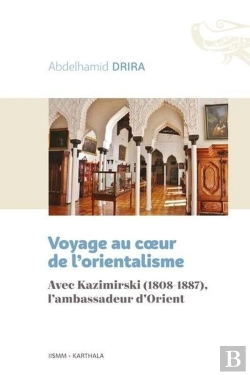 Bertrand.pt - Voyage Au Coeur De L'Orientalisme : Avec Kazimirski (1808-1887), L'Ambassadeur D'Orient