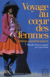Voyage Au Coeur Des Femmes Latino-Americaines