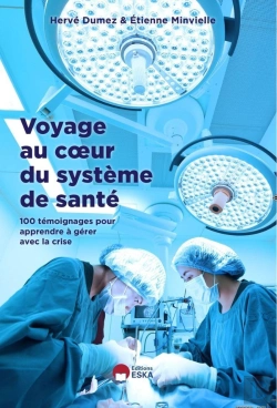 Bertrand.pt - Voyage Au Coeur Du Systeme De Soins En P2riode Covid - 100 Interviews Pour Apprendre A Gerer La Cris