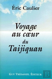 Voyage Au Coeur Du Taijiquan
