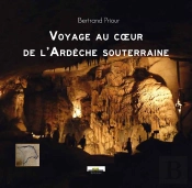 Voyage Au Cour De L'Ardèche Souterraine