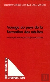 Voyage Au Pays De La Formation Des Adultes ; Dynamiques Identitaires Et Trajectoires Sociales