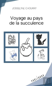 Voyage Au Pays De La Succulence
