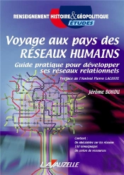 Voyage Au Pays Des Réseaux Humains ; Guide Pratique Pour Développer Ses Réseaux Relationnels