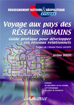 Bertrand.pt - Voyage Au Pays Des Réseaux Humains ; Guide Pratique Pour Développer Ses Réseaux Relationnels