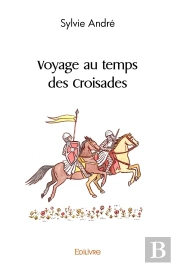 Voyage Au Temps Des Croisades