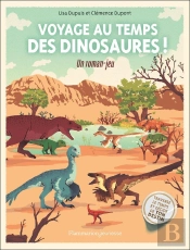 Voyage Au Temps Des Dinosaures ! : Un Roman-Jeu
