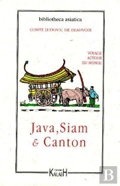 Voyage Autour Du Monde : Java, Siam, Canton
