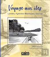 Voyage Aux Îles ; Landes, Pyrénées-Atlantiques, Gironde