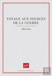 Voyage Aux Sources De La Guerre
