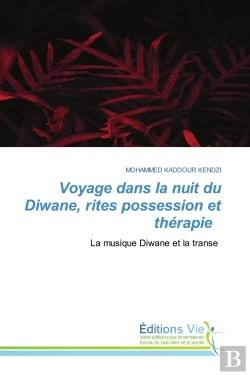 Bertrand.pt - Voyage Dans La Nuit Du Diwane, Rites Possession Et Therapie - La Musique Diwane Et La Transe