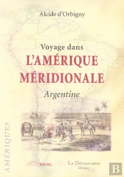 Bertrand.pt - Voyage Dans L'Amerique Meridionale ; Argentine