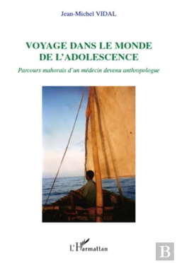 Bertrand.pt - Voyage Dans Le Monde De L'Adolescence ; Parcours Mahorais D'Un Médecin Devenu Anthropologue