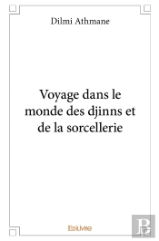 Voyage Dans Le Monde Des Djinns Et De La Sorcellerie