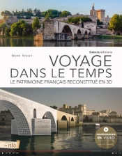 Voyage Dans Le Temps : Le Patrimoine Francais Reconstitue En 3d