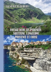 Voyage Dans Les Pyrénées, Aquitaine, Languedoc, Provence & Corse