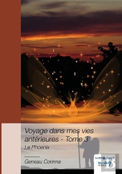 Voyage Dans Mes Vies Antérieures Tome 3 : Le Phoenix