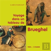 Voyage Dans Un Tableau De Brueghel ; Jeux D 'Enfants
