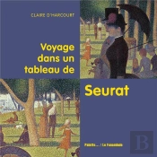Voyage Dans Un Tableau De Seurat ; Un Dimanche Après Midi Sur L'Ile Jatte