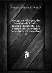 Voyage De Nearque Des Bouches De L'Indus Jusqu'A L'Euphrate Tome 2