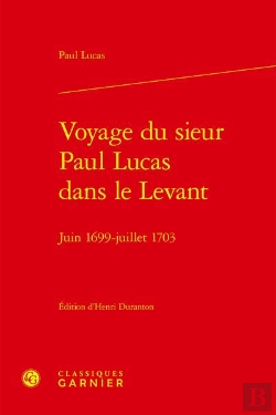 Bertrand.pt - Voyage Du Sieur Paul Lucas Dans Le Levant - Juin 1699-Juillet 1703
