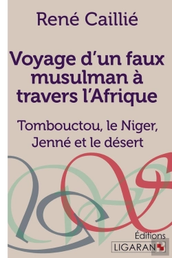 Bertrand.pt - Voyage D'Un Faux Musulman À Travers L'Afrique : Tombouctou, Le Niger, Jenné Et Le Désert