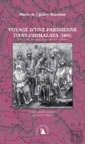 Voyage D'Une Parisienne Dans L'Himalaya (1881) ; À Travers Le Cachemire, Le Ladakh Et Le Baltistan