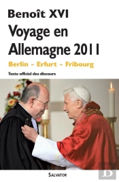 Voyage En Allemagne 2011 ; Berlin ; Erfurt ; Fribourg ; Texte Officiel Des Discours