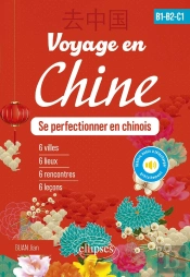 Voyage En Chine - B1-B2-C1 : Se Perfectionner En Chinois (Avec Fichiers Audio)