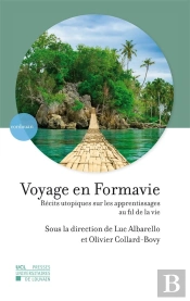 Voyage En Formavie - Recits Utopiques Sur Les Apprentissages Au Fil De La Vie