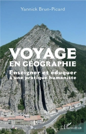 Voyage En Géographie ; Enseigner Et Éduquer À Une Pratique Humaniste