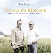 Voyage En Mironie : Une Vie Litteraire Avec Gaston Miron Nlle Ed.