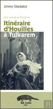 Voyage En Palestine ; Itinéraire D'Houilles À Tulkarem