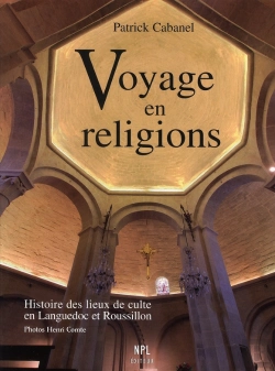 Bertrand.pt - Voyage En Religions ; Histoire Des Lieux De Culte En Languedoc Et Roussillon
