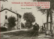 Voyage En Train Entre Bordeaux Et La Teste En 1845
