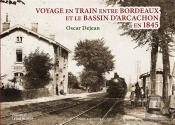 Voyage En Train Entre Bordeaux Et La Teste En 1845