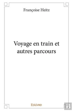 Bertrand.pt - Voyage En Train Et Autres Parcours