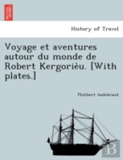 Voyage Et Aventures Autour Du Monde De R