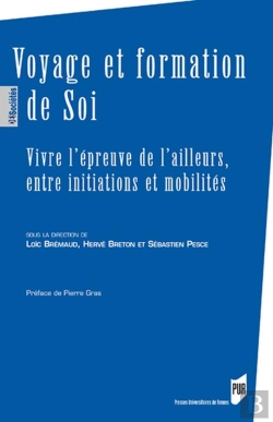 Bertrand.pt - Voyage Et Formation De Soi ; Vivre L'Épreuve De L'Ailleurs, Entre Initiations Et Mobilités