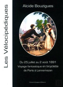 Bertrand.pt - Voyage Fantastique En Bicyclette De Paris À Lannemezan ; 25 Juillet - 2 Août 1891