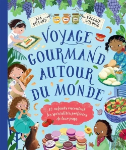 Bertrand.pt - Voyage Gourmand Autour Du Monde : 20 Enfants Racontent Les Spécialités Préférées De Leur Pays