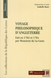 Voyage Philosophique D'Angleterre ; Fait En 1783 Et 1784 Par Monsieur De La Coste
