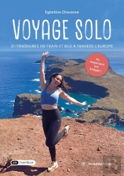 Voyage Solo : 21 Itinéraires En Train Et Bus À Travers L'Europe