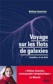 Voyage Sur Les Flots De Galaxies ; Laniakea, Et Au-Delà (3e Édition)