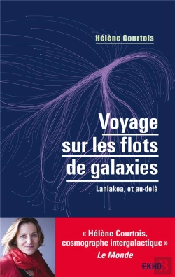 Bertrand.pt - Voyage Sur Les Flots De Galaxies ; Laniakea, Et Au-Delà (3e Édition)