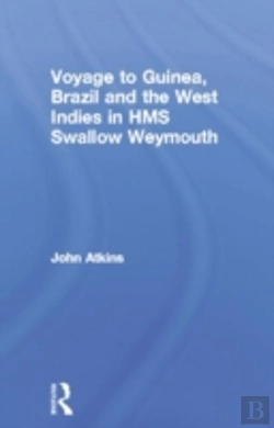 Bertrand.pt - Voyage To Guinea, Brazil And The West Indies In Hms Swallow And Weymouth