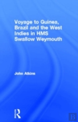 Bertrand.pt - Voyage To Guinea, Brazil And The West Indies In Hms Swallow And Weymouth
