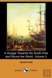 Voyage Towards The South Pole And Round The World. Volume Ii (Dodo Press)